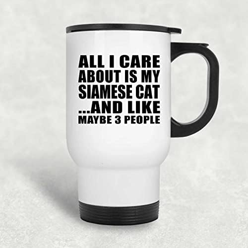 Designsify Tek Umursadığım Siyam Kedim, Beyaz Seyahat Kupası 14oz Paslanmaz Çelik termos kupa, Doğum Günü Yıldönümü